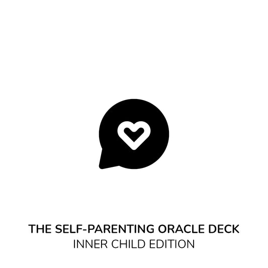 Self-Parenting Oracle Deck: Inner Child Edition